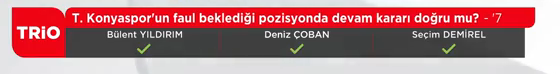 Yayın bandı: T. Konyaspor'un faul beklediği pozisyonda devam kararı doğru mu? -'7
