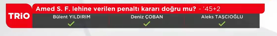 Yayın bandı: Amed S. F. lehine verilen penaltı kararı doğru mu? -'45*2 , |