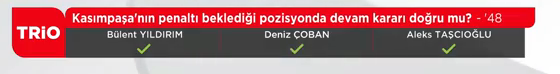 Yayın bandı: Kasımpaşa'nın penaltı beklediği pozisyonda devam kararı doğru mu? > '48 |